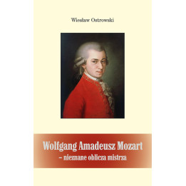 Wiesław Ostrowski, "Wolfgang Amadeusz Mozart - nieznane oblicze mistrza"
