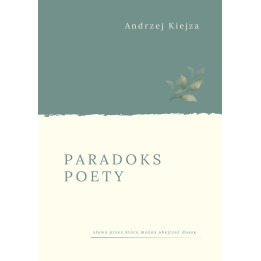 Paradoks poety – Andrzej Kiejza | Poezja