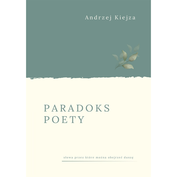 Paradoks poety – Andrzej Kiejza | Poezja