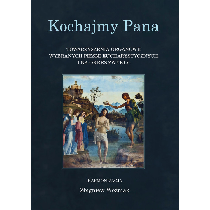 Kochajmy Pana – Towarzyszenia organowe | harm. Zbigniew Woźniak