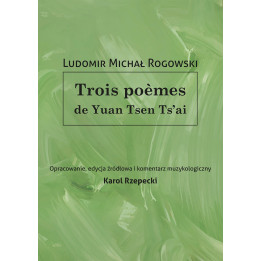 Ludomir Michał Rogowski – Trois poèmes de Yuan Tsen Ts'ai