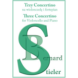 Trzy Concertino na wiolonczelę i fortepian – Bernard Stieler