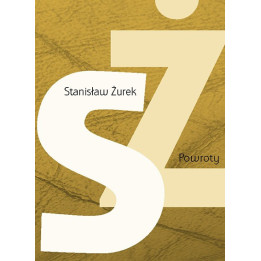 Powroty – Stanisław Żurek | Poezja