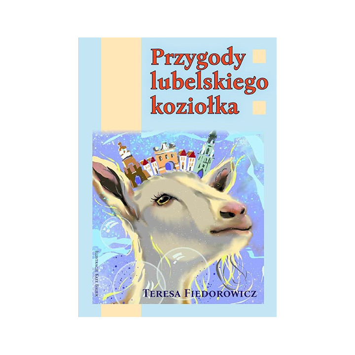 Przygody lubelskiego koziołka – Teresa Fiedorowicz | Książka dla dzieci