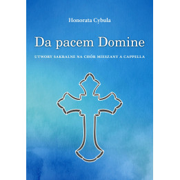 Da pacem Domine – utwory sakralne na chór mieszany