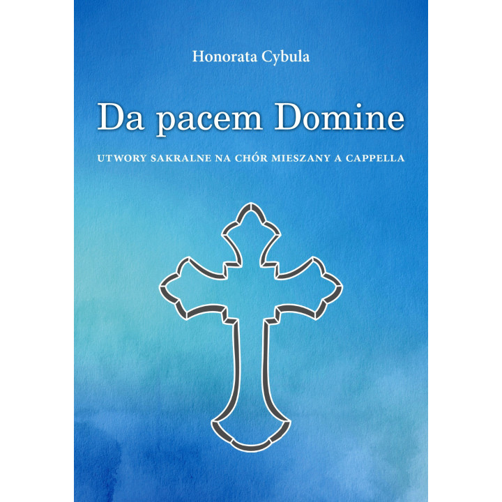 Da pacem Domine – utwory sakralne na chór mieszany