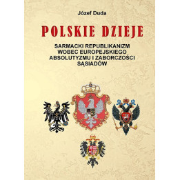 Polskie dzieje Tom II – Rzeczpospolita, Sarmaci i rozbiory Polski
