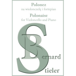 Polonez na wiolonczelę i fortepian – Bernard Stieler | Polonaise for Violoncello and Piano