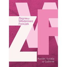 Koniec świata w Lublinie – Zbigniew Włodzimierz Fronczek