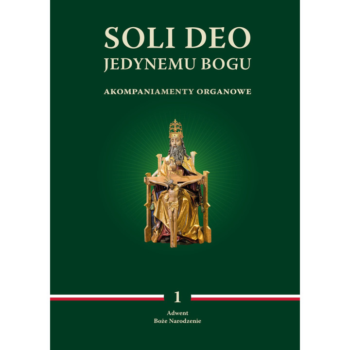 Soli Deo – Akompaniamenty organowe, Tom I: Adwent i Boże Narodzenie