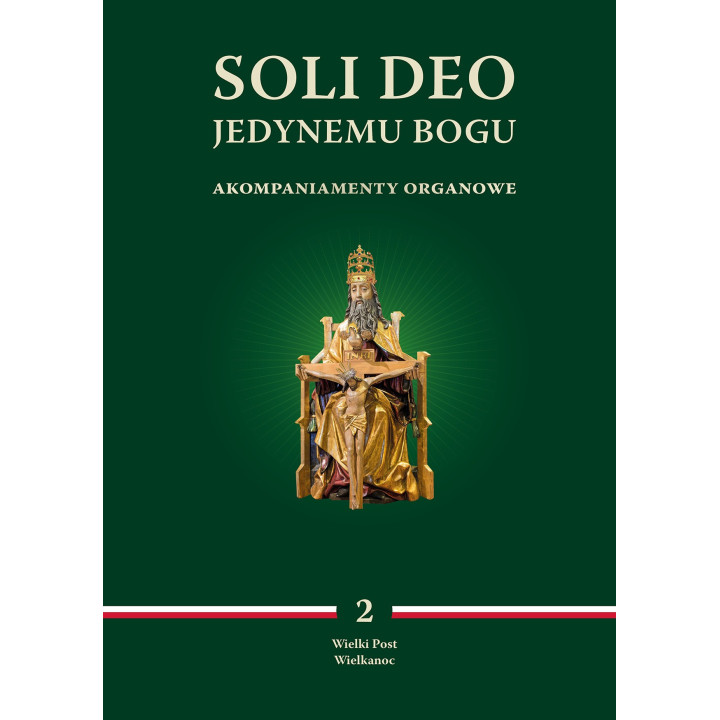 Soli Deo – Akompaniamenty organowe, Tom II: Wielki Post i Wielkanoc
