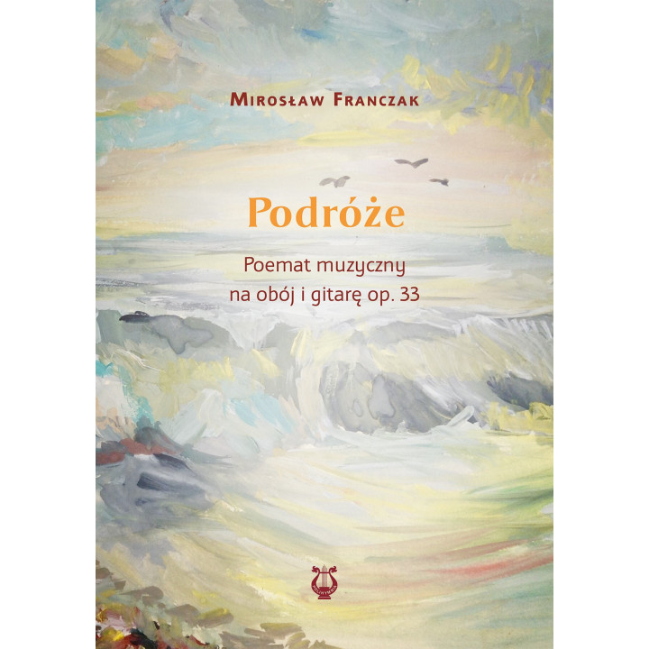 Mirosław Franczak – Podróże op. 33 | Poemat muzyczny na obój i gitarę