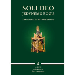 Soli Deo – akompaniamenty organowe, tom V | Pieśni maryjne