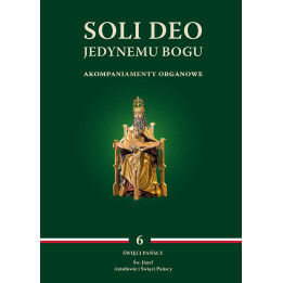 Soli Deo – akompaniamenty organowe, tom 6 | Święci Pańscy