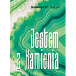Jadwiga Mizińska – Jestem z Kamienia | Poezja lubelska