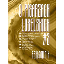Szkicownik. O pisarzach lubelskich 3 – literatura Lubelszczyzny