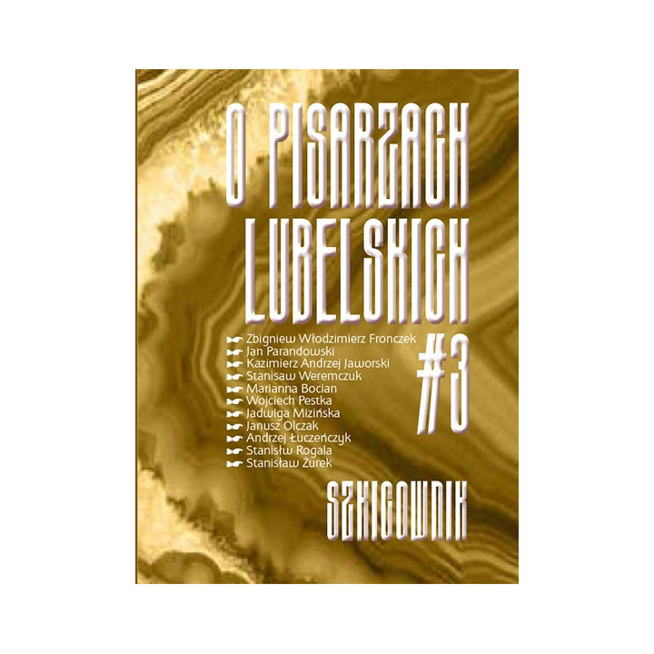 Szkicownik. O pisarzach lubelskich 3 – literatura Lubelszczyzny