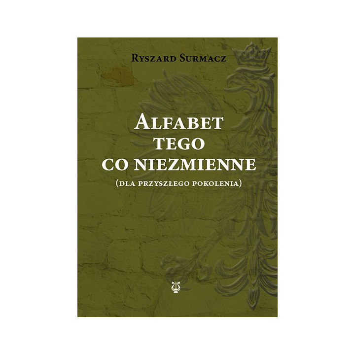 Ryszard Surmacz - Alfabet tego co niezmienne | Polihymnia