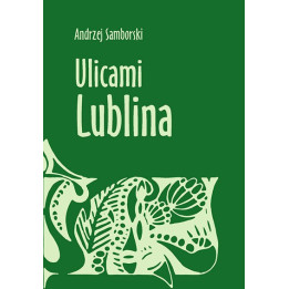 Andrzej Samborski - Ulicami Lublina. Tom wierszy