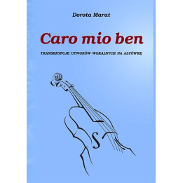 Dorota Marat – Caro mio ben | Transkrypcje na altówkę i fortepian