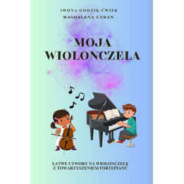 Moja wiolonczela – łatwe utwory na wiolonczelę z fortepianem