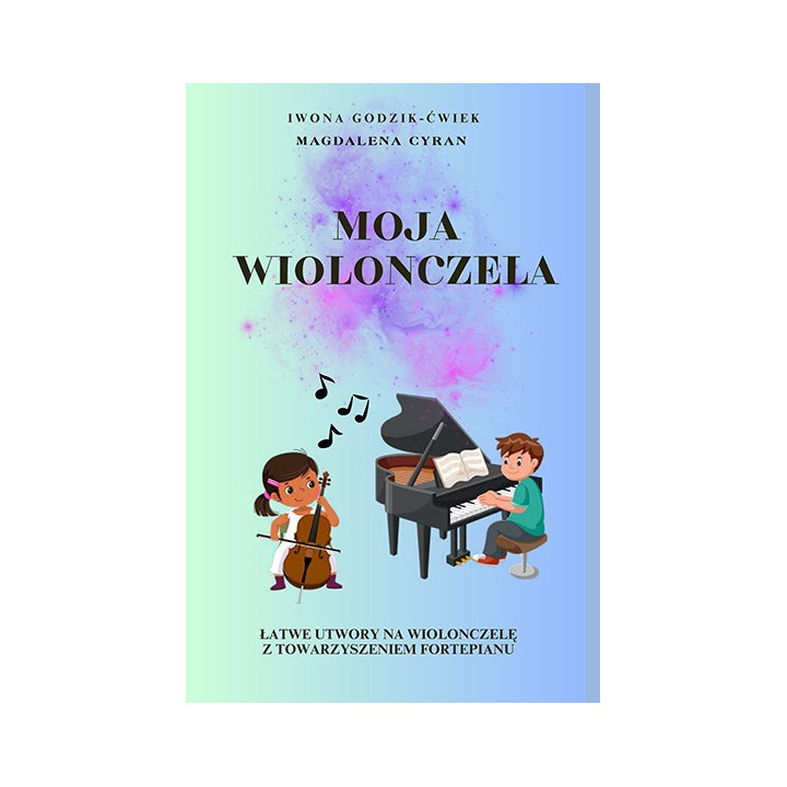 Moja wiolonczela – łatwe utwory na wiolonczelę z fortepianem