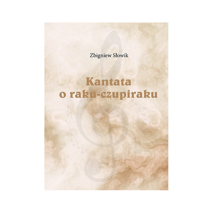 Zbigniew Słowik - Kantata o raku-czupiraku. Nuty i partytura