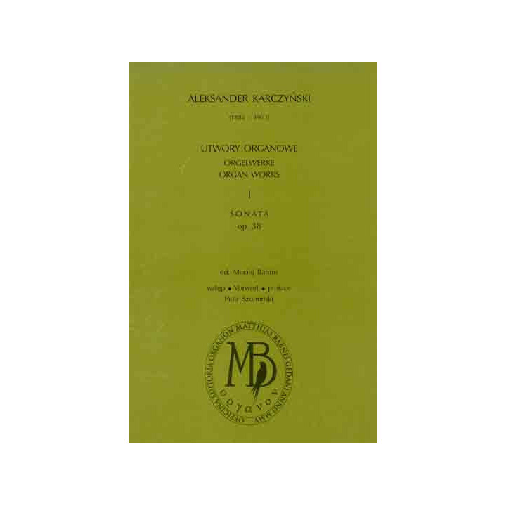 Maciej Babnis ed., "Sonata organowa b-moll op. 38 Aleksander Karczyński (1882-1973)"