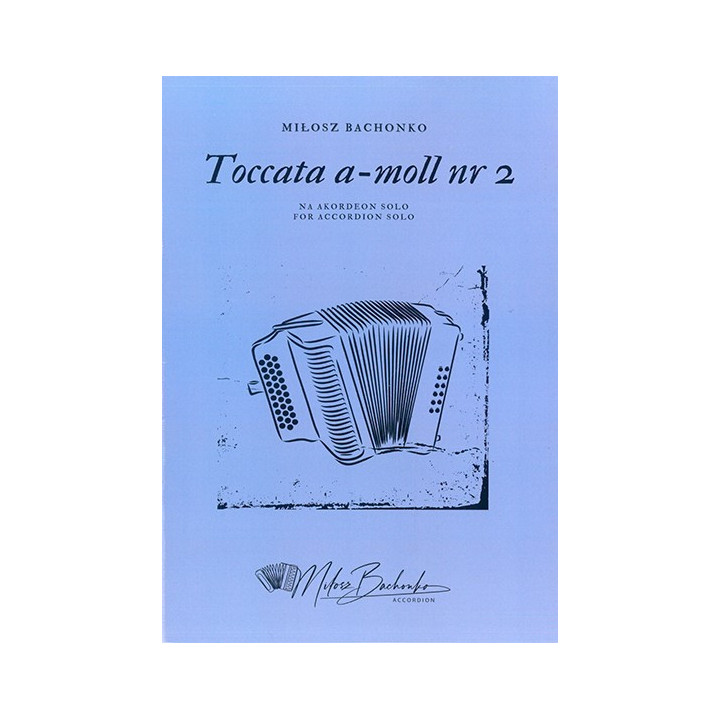 Miłosz Bachonko – Toccata a-moll nr 2 na akordeon solo