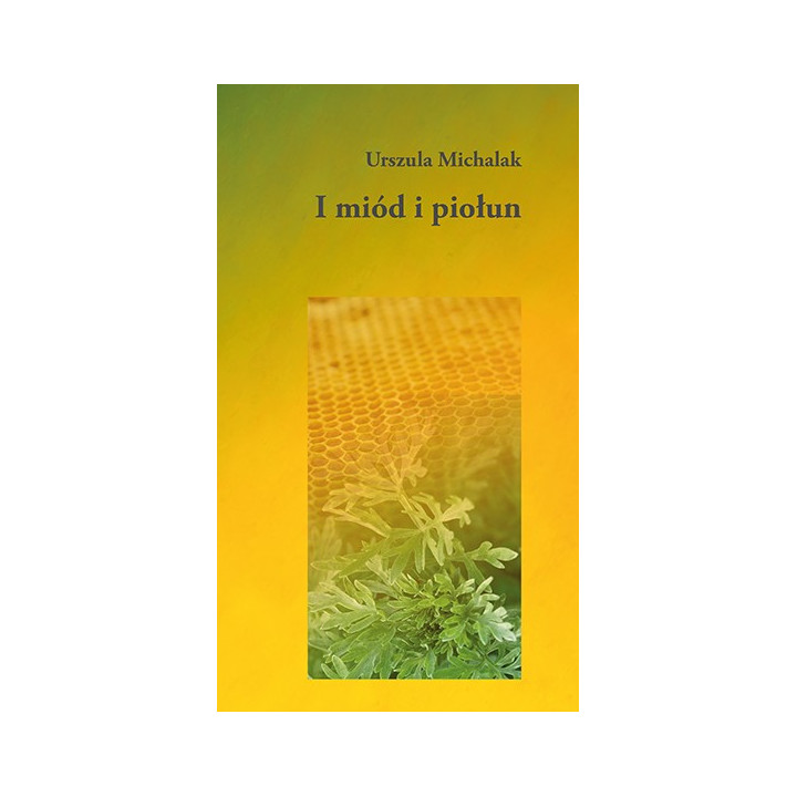 Urszula Michalak - I miód, i piołun. Wybór wierszy z CD