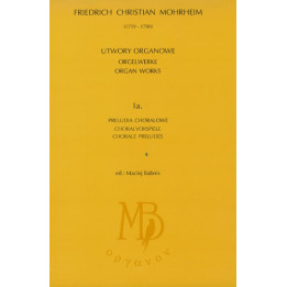 Friedrich Christian Mohrheim – Dzieła organowe. Chorały organowe | Maciej Babnis