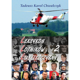 Leksykon lotników Lubelszczyzny, Tom 2 – Tadeusz Karol Chwałczyk