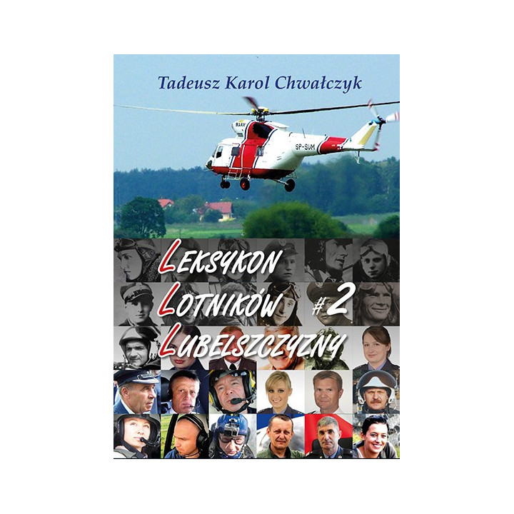 Leksykon lotników Lubelszczyzny, Tom 2 – Tadeusz Karol Chwałczyk