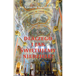 Dlaczego i jak świętujemy niedzielę? – ks. Czesław Krakowiak