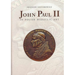 John Paul II in Polish Medallic Art – Zbigniew Nestorowicz | Album numizmatyczny