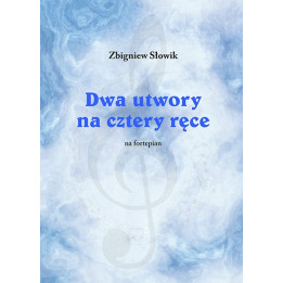 Zbigniew Słowik - Dwa utwory na cztery ręce. Nuty na fortepian