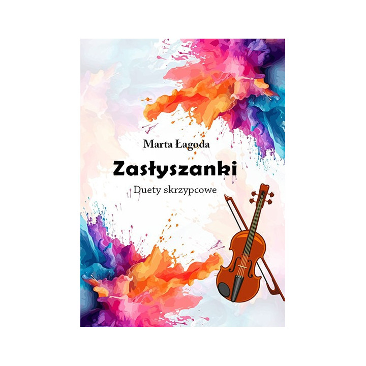 Marta Łagoda – Zasłyszanki. Duety skrzypcowe dla dzieci