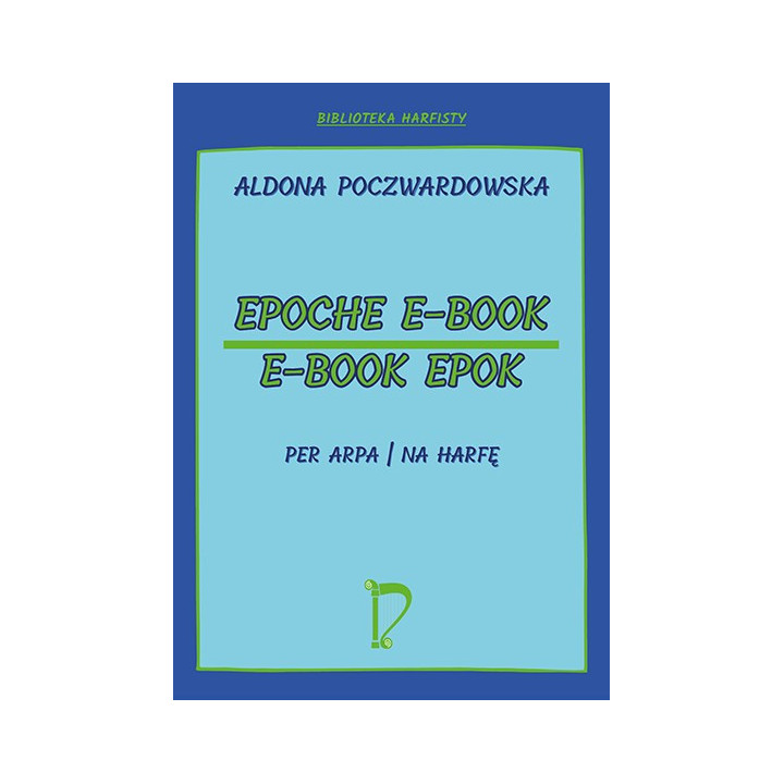 EPOCHE E-BOOK – Aldona Poczwardowska | E-book epok na harfę