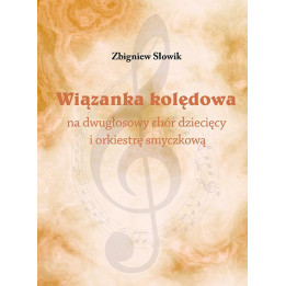Zbigniew Słowik - Wiązanka kolędowa. Partytura i wyciągi