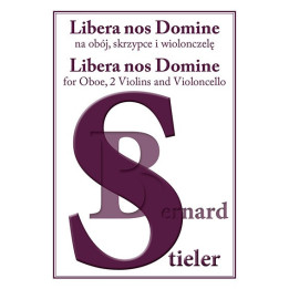 Bernard Stieler – LIBERA NOS DOMINE na obój, 2 skrzypce i wiolonczelę
