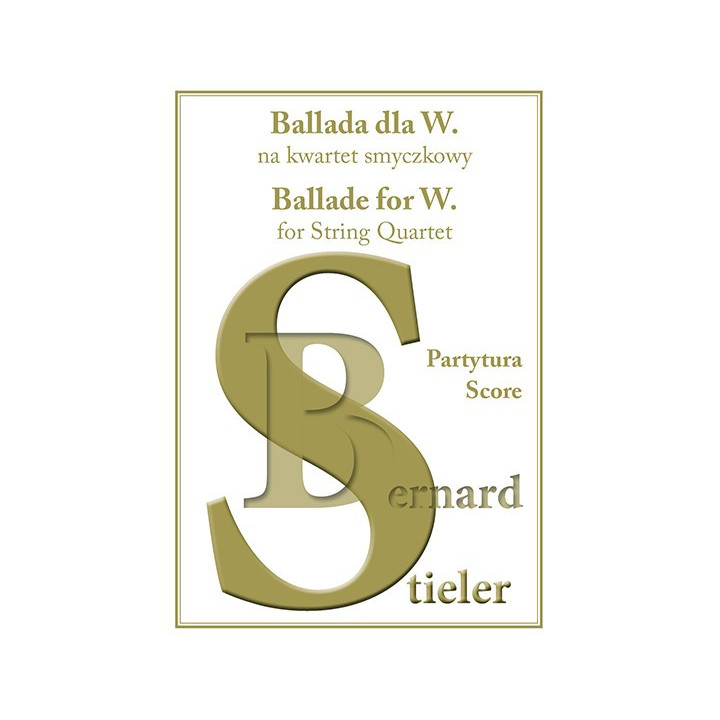 Bernard Stieler – BALLADA DLA W. na kwartet smyczkowy | Nuty