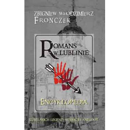 Zbigniew Włodzimierz Fronczek – Romans w Lublinie | Legendy i anegdoty Lublina