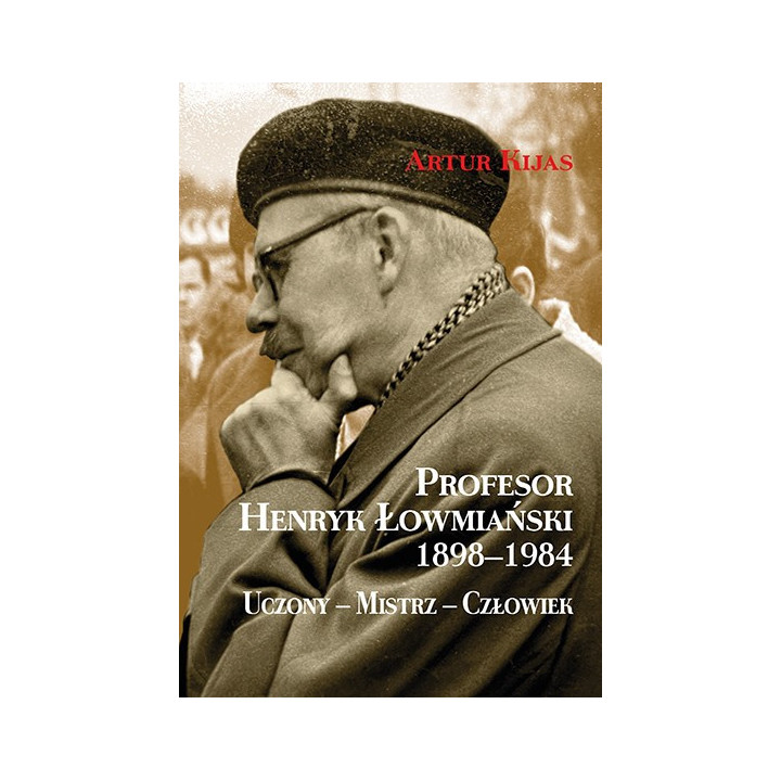 Artur Kijas - Profesor Henryk Łowmiański 1898-1984. Książka