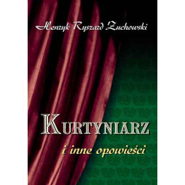 Kurtyniarz i inne opowieści – Henryk Ryszard Żuchowski