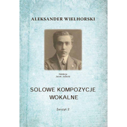 Aleksander Wielhorski – Solowe kompozycje wokalne Zeszyt 2