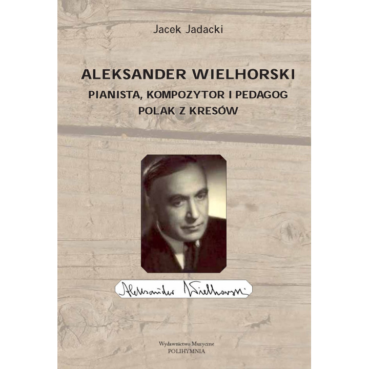 Aleksander Wielhorski – Pianista, kompozytor i pedagog