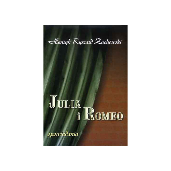 Julia i Romeo – Henryk Ryszard Żuchowski