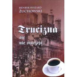Trucizna się nie starzeje – Henryk Ryszard Żuchowski