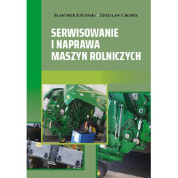 S. Juściński, Z. Chomik - Serwisowanie i naprawa maszyn