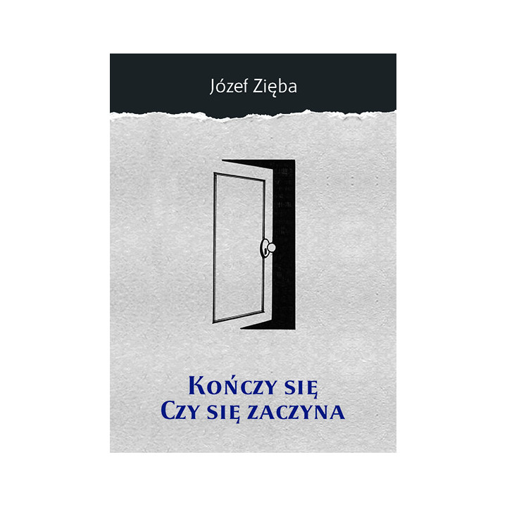 Kończy się czy się zaczyna - Józef Zięba | Duma Lublina Tom 1